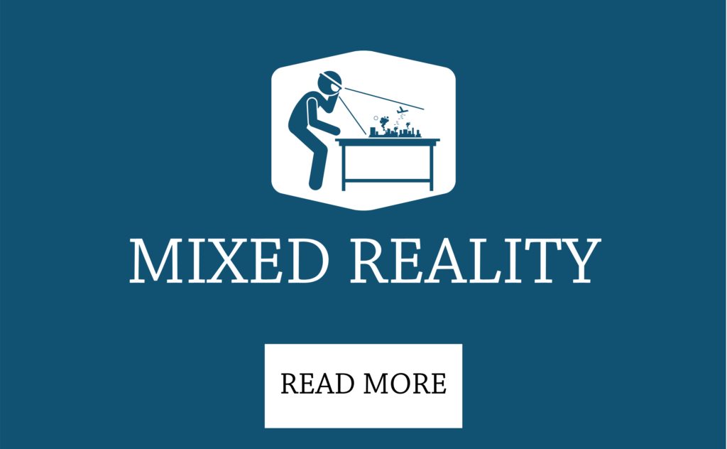 Click here to read more about Mixed Reality.