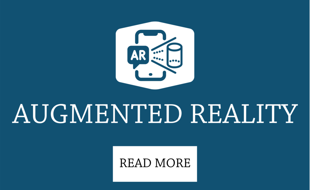 Click here to read more about Augmented Reality.