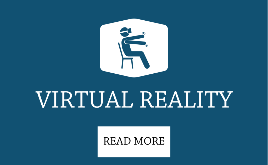 Click here to read more about Virtual Reality.